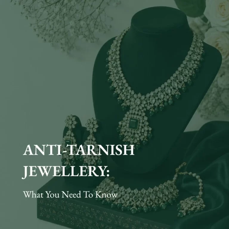 Anti-Tarnish Jewellery: What You Need to Know