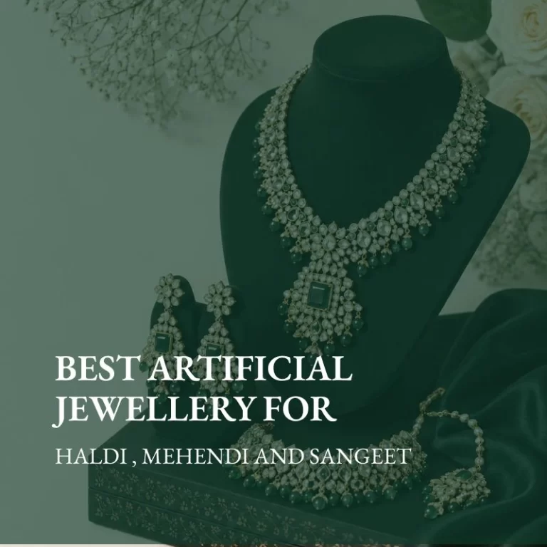  Best Artificial Jewellery for Mehndi, Haldi & Sangeet: A Complete Bridal Style Guide