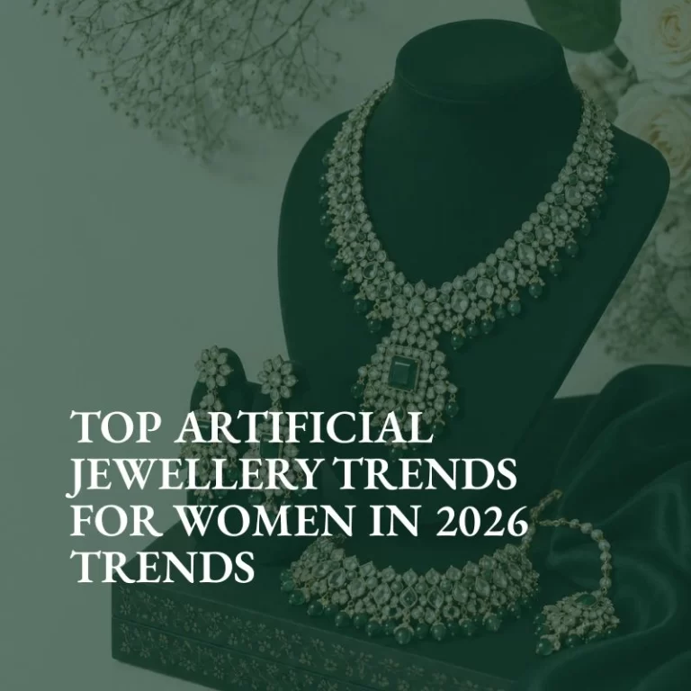 Top Artificial Jewellery Trends for Women in 2026: Styles You Need to Know