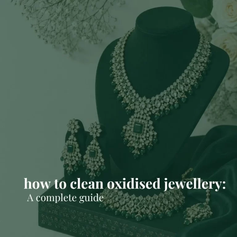 How to Clean Oxidised Jewellery: A Complete Guide 