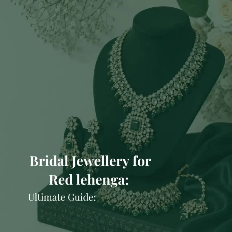 Bridal Jewellery for Red Lehenga: Ultimate Guide